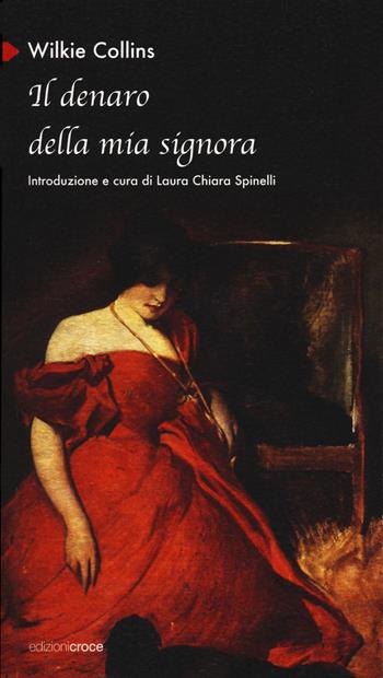 Il denaro della mia signora - Wilkie Collins - Libro Croce Libreria 2018, Participio passato | Libraccio.it