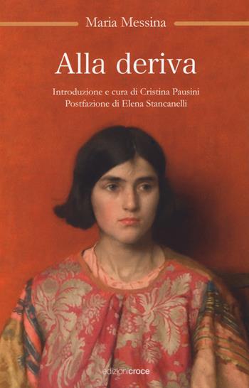 Alla deriva - Maria Messina - Libro Croce Libreria 2018, OzioSapiente | Libraccio.it
