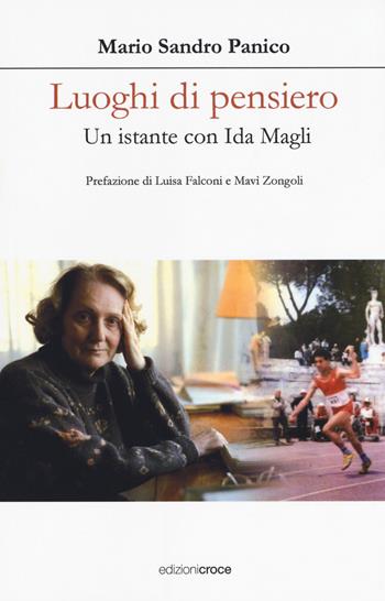 Luoghi di pensiero. Un istante con Ida Magli - Mario Sandro Panico - Libro Croce Libreria 2018, Fuori collana | Libraccio.it
