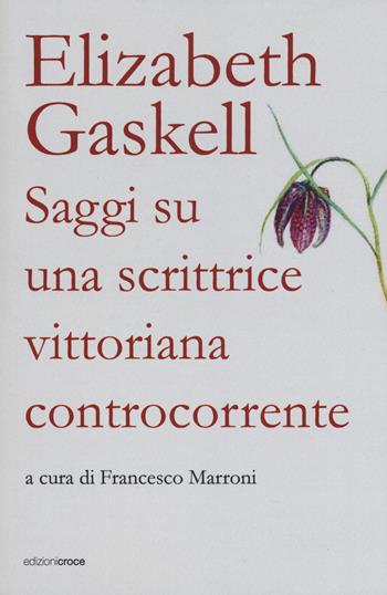 Elizabeth Gaskell. Saggi su una scrittrice vittoriana  - Libro Croce Libreria 2019, Crilet | Libraccio.it