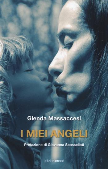 I miei angeli - Glenda Massaccesi - Libro Croce Libreria 2018, Fuori collana | Libraccio.it