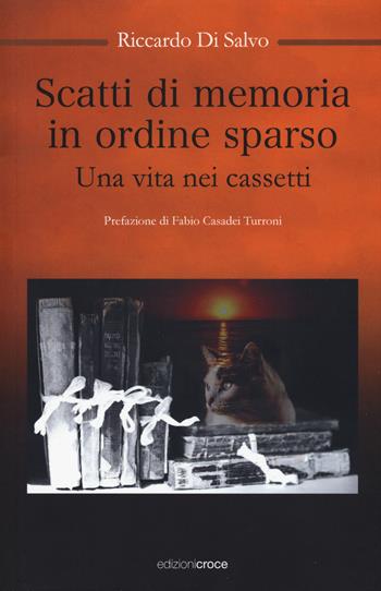 Scatti di memoria in ordine sparso. Una vita nei cassetti - Riccardo Di Salvo - Libro Croce Libreria 2018, OzioSapiente | Libraccio.it