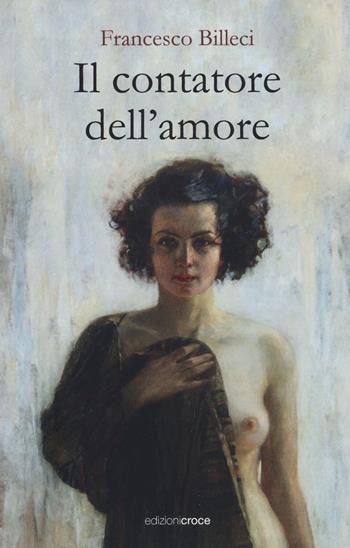 Il contatore dell'amore - Francesco Billeci - Libro Croce Libreria 2019, Fuori collana | Libraccio.it