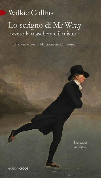 Lo scrigno di Mr Wray, ovvero la maschera e il mistero - Wilkie Collins - Libro Croce Libreria 2019, Participio passato | Libraccio.it