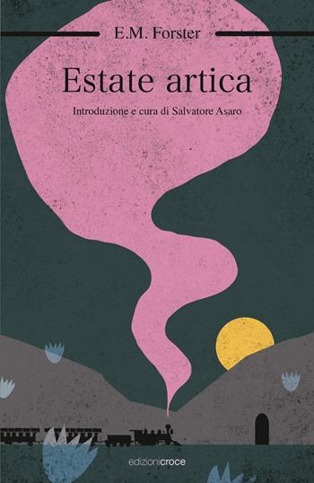Estate artica - Edward Morgan Forster - Libro Croce Libreria 2021, OzioSapiente | Libraccio.it