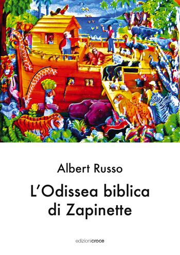 L' odissea biblica di Zapinette - Albert Russo - Libro Croce Libreria 2022, OzioSapiente | Libraccio.it