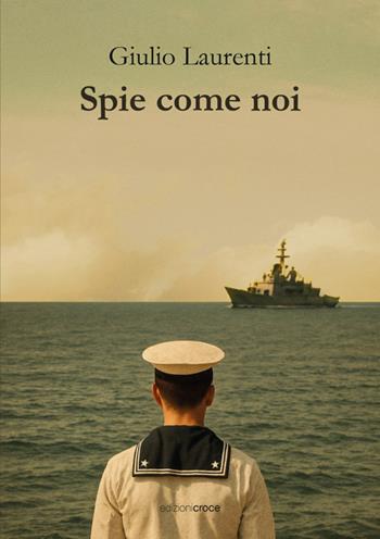 Spie come noi. Nome in codice: M3 - Giulio Laurenti - Libro Croce Libreria 2025, Fuori collana | Libraccio.it