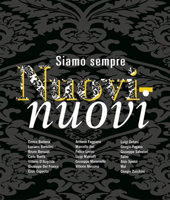 Siamo sempre nuovi-nuovi. Ediz. italiana e inglese  - Libro Carlo Cambi Editore 2011 | Libraccio.it
