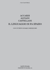 Accardi, Alviani, Castellani. Il linguaggio si fa spazio. Ediz. italiana e inglese