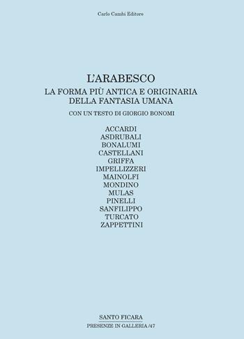 L' arabesco. La forma più antica e originaria della fantasia umana - Giorgio Bonomi - Libro Cambi 2012 | Libraccio.it