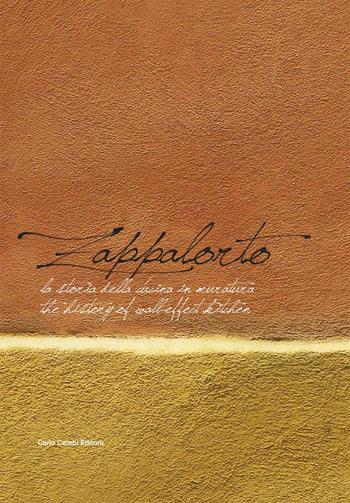 Zappalorto. La storia della cucina in muratura 1960-2010 - Alessandra Bruni - Libro Carlo Cambi Editore 2010 | Libraccio.it