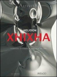 Helidon Xhixha. Plasmare la forma attraverso la luce  - Libro Cambi 2011 | Libraccio.it