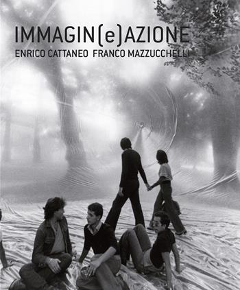 Immagin(e)azione. Enrico Cattaneo, Franco Mazzucchelli. Ediz. illustrata - Willy Montini - Libro Carlo Cambi Editore 2012 | Libraccio.it