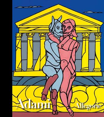 Valerio Adami. Allegorie. Ediz. multilingue - Claudio Spadoni - Libro Carlo Cambi Editore 2013 | Libraccio.it