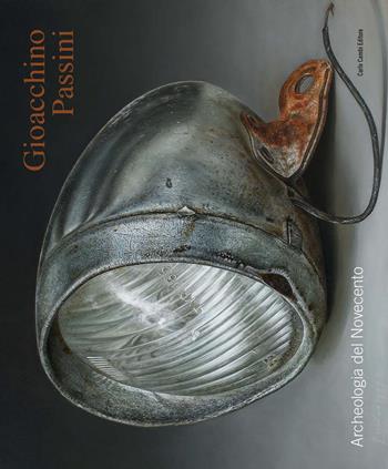 Gioacchino Passini. Archeologia del Novecento. Ediz. multilingue - Valeria Tassinari - Libro Carlo Cambi Editore 2014 | Libraccio.it