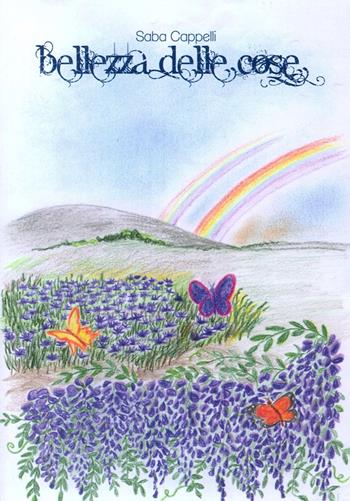 Bellezza delle cose - Saba Cappelli - Libro Carlo Cambi Editore 2014 | Libraccio.it