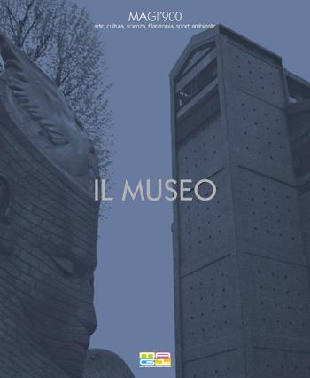 MAGI'900. Il museo. Arte, cultura, scienza, filantropia, sport, ambiente. Ediz. multilingue - Valeria Tassinari - Libro Carlo Cambi Editore 2014 | Libraccio.it