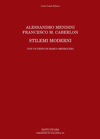 Alessandro Mendini, Francesco M. Caberlon. Stilemi moderni - Marco Meneguzzo - Libro Cambi 2014 | Libraccio.it