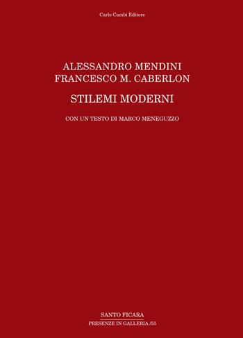 Alessandro Mendini, Francesco M. Caberlon. Stilemi moderni - Marco Meneguzzo - Libro Carlo Cambi Editore 2014 | Libraccio.it