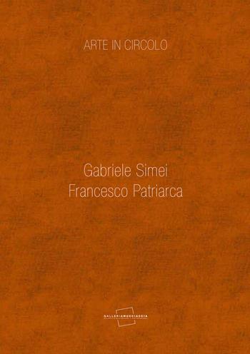 Arte in circolo. Gabriele Simei, Francesco Patriarca - Giulia Abate, Gianluca Marziani - Libro Cambi 2015 | Libraccio.it