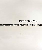 Piero Manzoni. Achromes: linea infinita. Ediz. multilingue