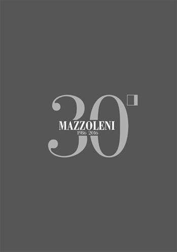 Mazzoleni 1986-2016. 30 anni d'arte. 30 artisti italiani. Ediz. italiana e inglese - Gaspare Luigi Marcone - Libro Cambi 2017 | Libraccio.it