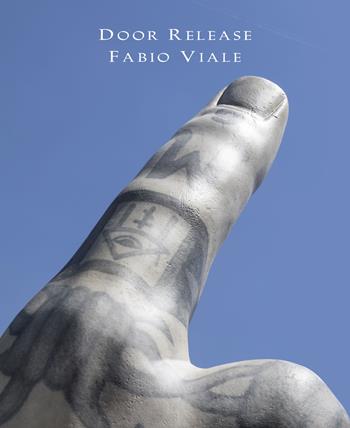 Door Release. Fabio Viale. Ediz. italiana e inglese - Enrico Mattei, Lorenzo Poggiali - Libro Carlo Cambi Editore 2017 | Libraccio.it