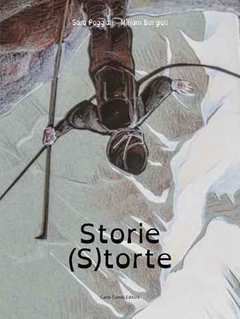 Storie (s)torte - Sara Poggiali - Libro Cambi 2019 | Libraccio.it