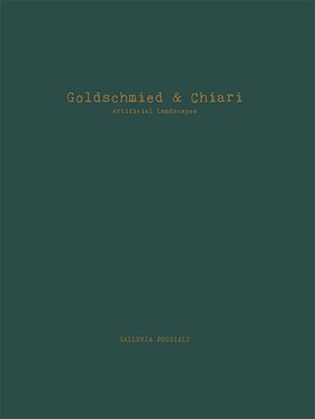 Goldschmied & Chiari. Artificial landscapes. Ediz. italiana e inglese - Gaspare Luigi Marcone - Libro Carlo Cambi Editore 2020 | Libraccio.it
