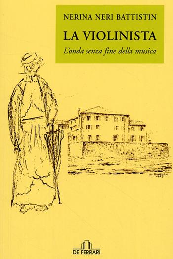 La violinista. L'onda senza fine della musica. Ediz. illustrata - Nerina Neri - Libro De Ferrari 2009, Oblò | Libraccio.it