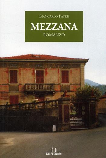 Mezzana - Giancarlo Patris - Libro De Ferrari 2009, Oblò | Libraccio.it