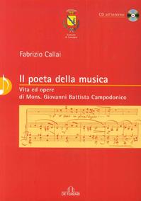 Il poeta della musica. Vita ed opere di mons. Giovanni Battista Campodonico. Con CD Audio - Fabrizio Callai - Libro De Ferrari 2011, Musica e teatro | Libraccio.it