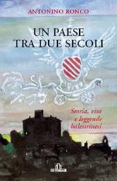 Un paese tra due secoli. Storia, vita e leggende balestrinesi