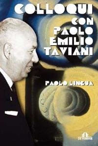 Colloqui con Paolo Emilio Taviani (1969-2001) - Paolo Lingua - Libro De Ferrari 2009, L'ancora | Libraccio.it