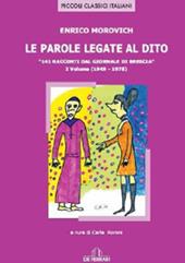 Le parole legate al dito. 141 racconti dal «giornale di Brescia». Vol. 1: (1949-1970).