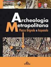 Archeologia metropolitana piazza Brignole e Acquasola