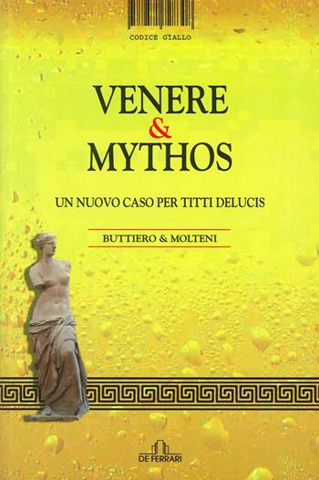 Venere & Mythos - Butterio, Molteni - Libro De Ferrari 2015 | Libraccio.it