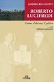 Roberto Lucifredi. L'uomo, il docente, il politico - Andrea Bolognini - Libro De Ferrari 2011, Sestante | Libraccio.it