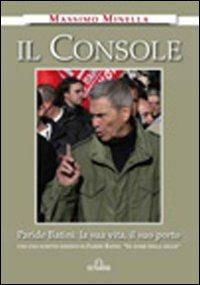 Il console Paride Batini - Massimo Minella - Libro De Ferrari 2011, News book | Libraccio.it