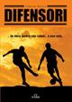 Difensori... Un libro scritto con i piedi e non solo... - Sergio Bossi - Libro De Ferrari 2011, News book | Libraccio.it