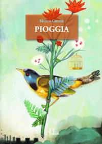 Pioggia - Marco Grosse - Libro De Ferrari 2011, Oblò | Libraccio.it