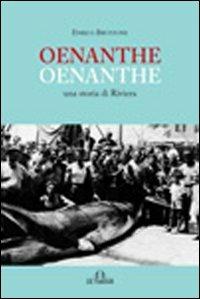 Oenanthe. Una storia di riviera - Enrico Bruzzone - Libro De Ferrari 2011, Oblò | Libraccio.it