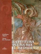 La pittura in Liguria. Il Medioevo. Ediz. illustrata