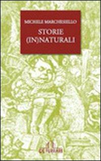 Storie innaturali - Michele Marchesiello - Libro De Ferrari 2011, Oblò | Libraccio.it