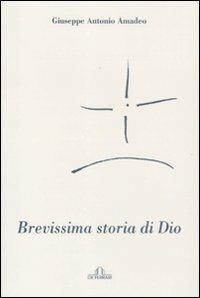 Brevissima storia di Dio - Giuseppe A. Amedeo - Libro De Ferrari 2011 | Libraccio.it