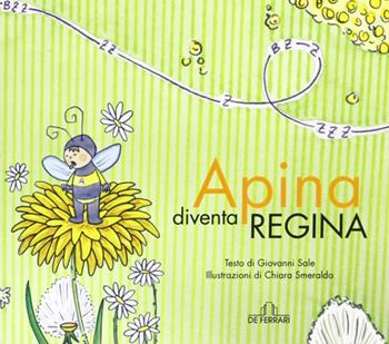 Apina diventa regina. Ediz. illustrata - Giovanni Sale - Libro De Ferrari 2011, Prime letture | Libraccio.it