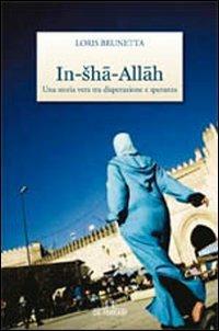 In sha Allah - Angelo L. Brunetta - Libro De Ferrari 2011, Oblò | Libraccio.it