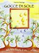 Gocce di sole. Dalla terra filosofie di vita... - Patrizia Pittaluga - Libro De Ferrari 2012, Oblò | Libraccio.it