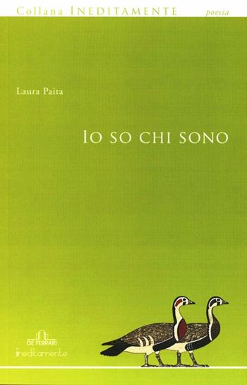 Io so chi sono - Laura Paita - Libro De Ferrari 2012, Ineditamente | Libraccio.it