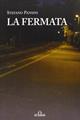 La fermata - Stefano Pansini - Libro De Ferrari 2012, Oblò | Libraccio.it